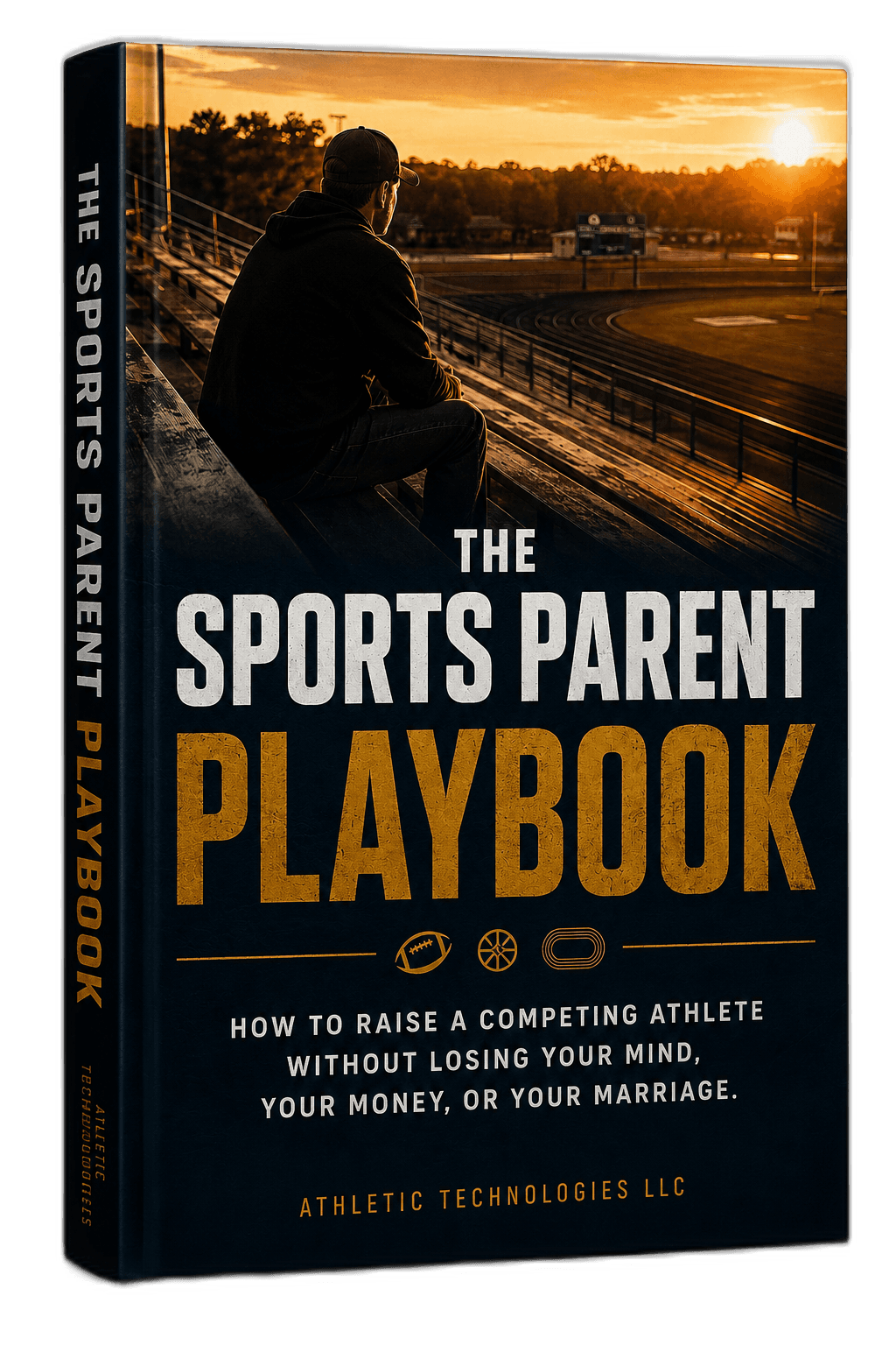 The Sports Parent Playbook — by Athletic Technologies LLC